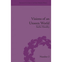 Visions of an Unseen World: Ghost Beliefs and Ghost Stories in Eighteenth Century England