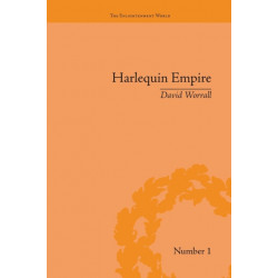 Harlequin Empire: Race, Ethnicity and the Drama of the Popular Enlightenment