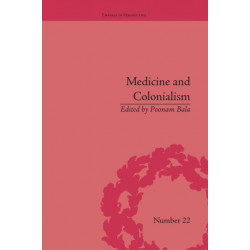 Medicine and Colonialism: Historical Perspectives in India and South Africa