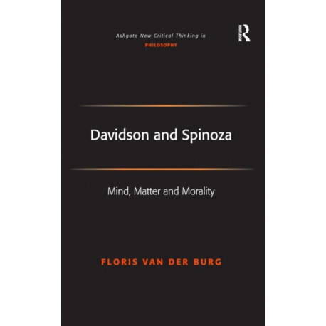 Davidson and Spinoza: Mind, Matter and Morality