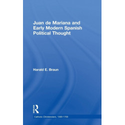 Juan de Mariana and Early Modern Spanish Political Thought