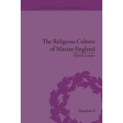 The Religious Culture of Marian England