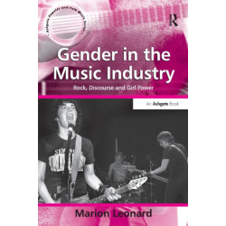 Gender in the Music Industry: Rock, Discourse and Girl Power