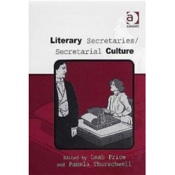 Literary Secretaries/Secretarial Culture