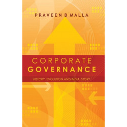 Corporate Governance: Concept, Evolution and India Story