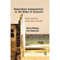 Rebuilding Local Communities in the Wake of Disaster: Social Recovery in Sri Lanka and India