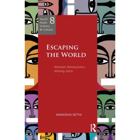 Escaping the World: Women Renouncers among Jains