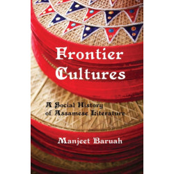 Frontier Cultures: A Social History of Assamese Literature