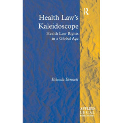 Health Law's Kaleidoscope: Health Law Rights in a Global Age