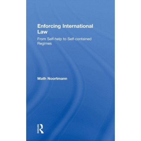 Enforcing International Law: From Self-help to Self-contained Regimes