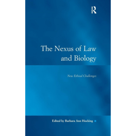 The Nexus of Law and Biology: New Ethical Challenges