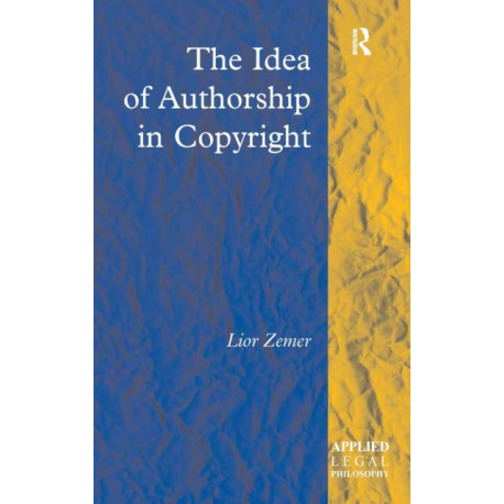 The Idea of Authorship in Copyright
