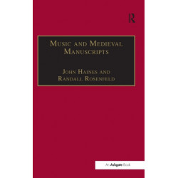 Music and Medieval Manuscripts: Paleography and Performance