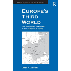 Europe's Third World: The European Periphery in the Interwar Years