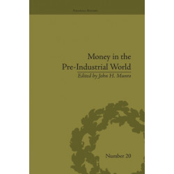 Money in the Pre-Industrial World: Bullion, Debasements and Coin Substitutes