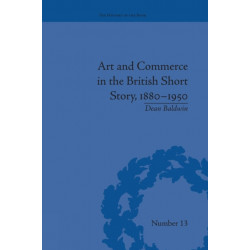 Art and Commerce in the British Short Story, 1880–1950