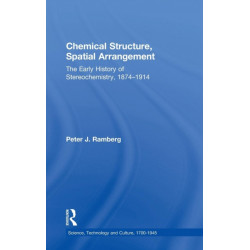 Chemical Structure, Spatial Arrangement: The Early History of Stereochemistry, 1874–1914