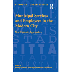Municipal Services and Employees in the Modern City: New Historic Approaches