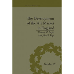 The Development of the Art Market in England: Money as Muse, 1730–1900