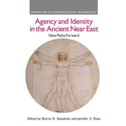 Agency and Identity in the Ancient Near East: New Paths Forward