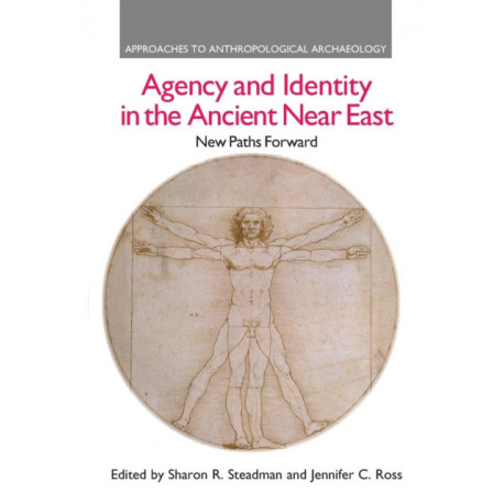Agency and Identity in the Ancient Near East: New Paths Forward