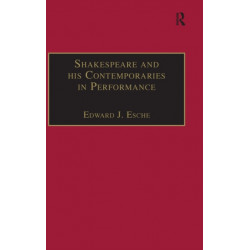 Shakespeare and his Contemporaries in Performance
