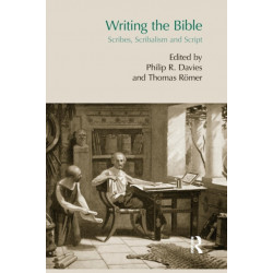 Writing the Bible: Scribes, Scribalism and Script
