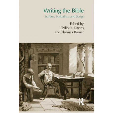 Writing the Bible: Scribes, Scribalism and Script