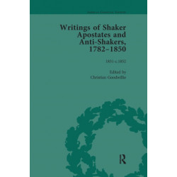 Writings of Shaker Apostates and Anti-Shakers, 1782-1850 Vol 3