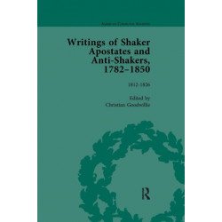 Writings of Shaker Apostates and Anti-Shakers, 1782-1850 Vol 2