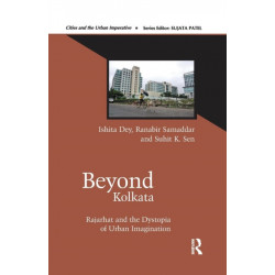 Beyond Kolkata: Rajarhat and the Dystopia of Urban Imagination