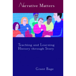 Narrative Matters: Teaching History through Story
