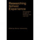 Researching School Experience: Explorations of Teaching and Learning