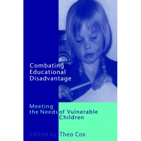 Combating Educational Disadvantage: Meeting the Needs of Vulnerable Children