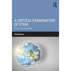 A Critical Examination of STEM: Issues and Challenges