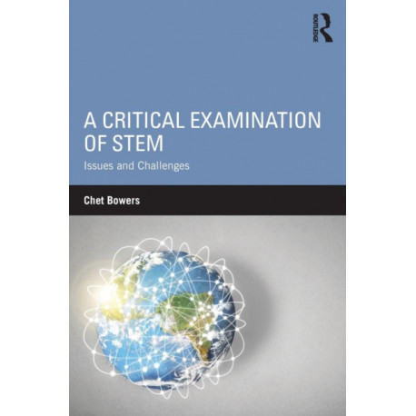 A Critical Examination of STEM: Issues and Challenges