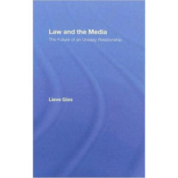 Law and the Media: The Future of an Uneasy Relationship