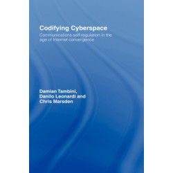 Codifying Cyberspace: Communications Self-Regulation in the Age of Internet Convergence