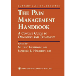 The Pain Management Handbook: A Concise Guide to Diagnosis and Treatment