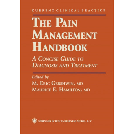 The Pain Management Handbook: A Concise Guide to Diagnosis and Treatment