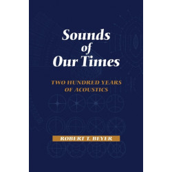 Sounds of Our Times: Two Hundred Years of Acoustics