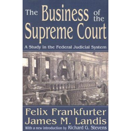 The Business of the Supreme Court: A Study in the Federal Judicial System
