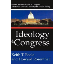 Ideology and Congress: A Political Economic History of Roll Call Voting