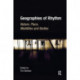 Geographies of Rhythm: Nature, Place, Mobilities and Bodies