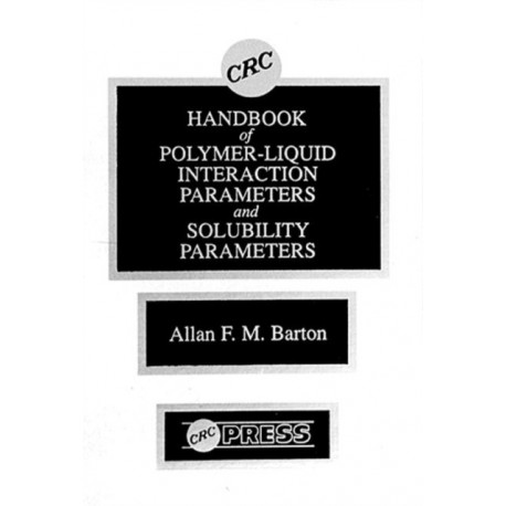 Handbook of Poylmer-Liquid Interaction Parameters and Solubility Parameters