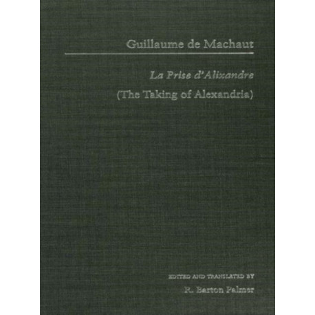 Guillaume de Mauchaut: La Prise d'Alixandre