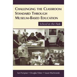 Challenging the Classroom Standard Through Museum-based Education: School in the Park