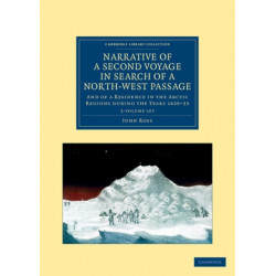 Narrative of a Second Voyage in Search of a North-West Passage 2 Volume Set: And of a Residence in the Arctic Regions during the Years 1829–33