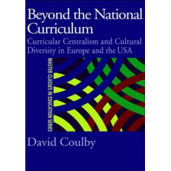 Beyond the National Curriculum: Curricular Centralism and Cultural Diversity in Europe and the USA