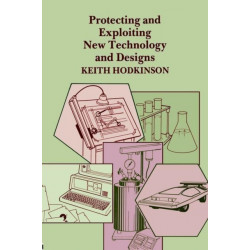 Protecting and Exploiting New Technology and Designs